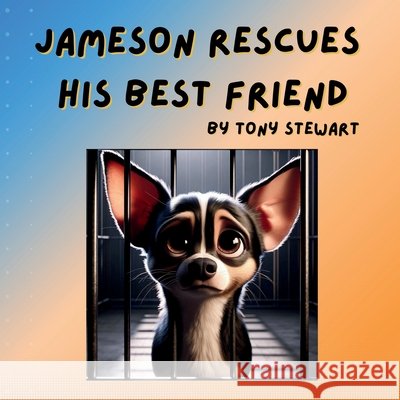 Jameson Rescues His Best Friend Tony Stewart 9798895046302