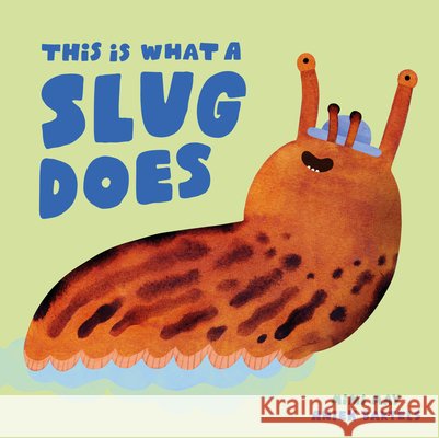 This is What a Slug Does Mimi May 9798895090695