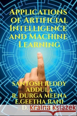 Applications of Artificial Intelligence and Machine Learning Santosh Reddy Addula 9798895192245