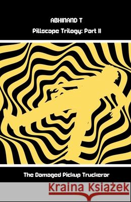 The Damaged Pickup Truckerar Abhinand T 9798895194065