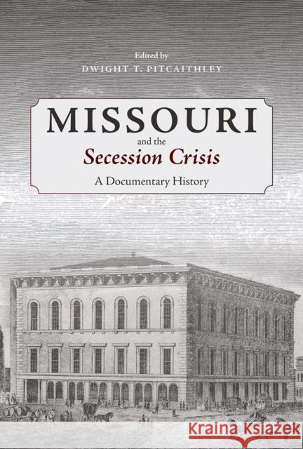 Missouri and the Secession Crisis Dwight Pitcaithley 9798895270264 University of Tennessee Press