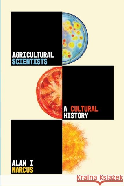 Agricultural Scientists Alan Marcus 9798895270882