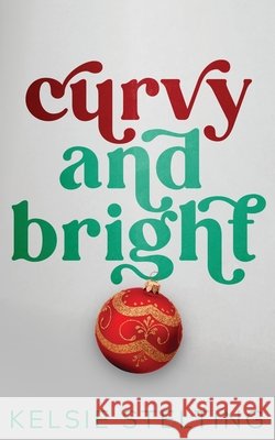 Curvy and Bright Stelting, Kelsie 9798895280126 Kelsie Stelting