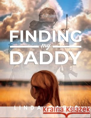 Finding My Daddy Linda Cagle 9798895310113