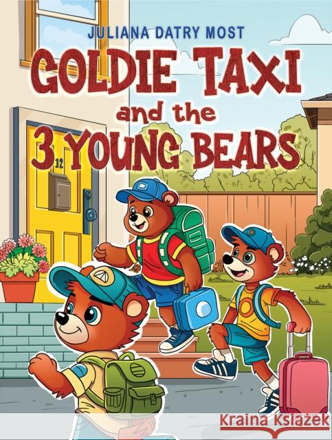 Goldie TAXI and the 3 Young Bears Juliana Datry Most 9798895431528 Austin Macauley Publishers LLC