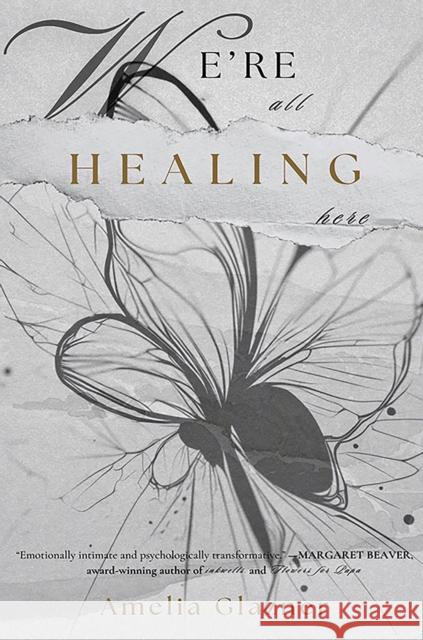 We're All Healing Here Amelia Glazner 9798895432907