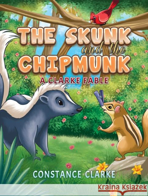 The Skunk and the Chipmunk: A Clarke Fable Constance Clarke 9798895433515