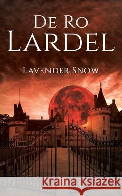 De Ro Lardel Lavender Snow 9798895433881 Austin Macauley Publishers LLC