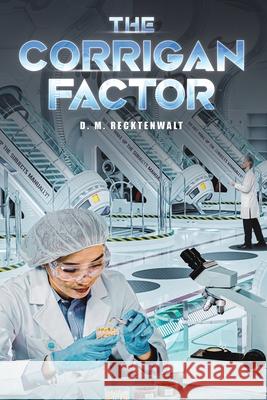 The Corrigan Factor D. M. Recktenwalt 9798895436615 Austin Macauley Publishers LLC