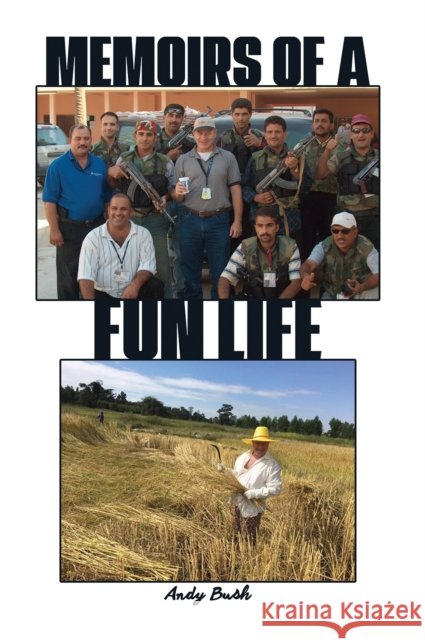 Memoirs of a Fun Life Andy Bush 9798895437360
