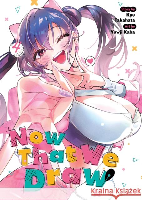 Now That We Draw Vol. 4 Kyu Takahata 9798895611838 