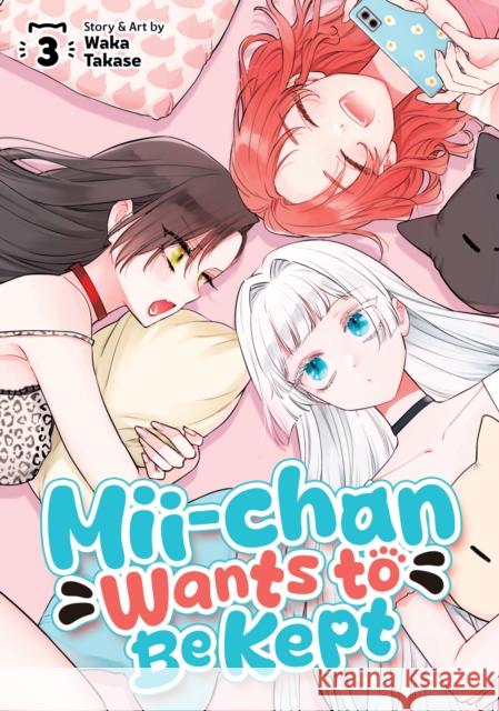 Mii-chan Wants to Be Kept Vol. 3 Waka Takase 9798895612156