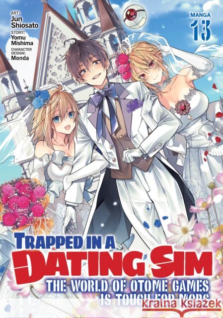 Trapped in a Dating Sim: The World of Otome Games is Tough for Mobs (Manga) Vol. 13 Yomu Mishima 9798895612255 Seven Seas Entertainment, LLC