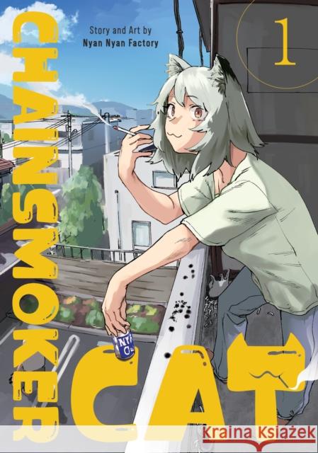 Chainsmoker Cat Vol. 1 Nyan Nyan Factory 9798895614358 Seven Seas Entertainment, LLC