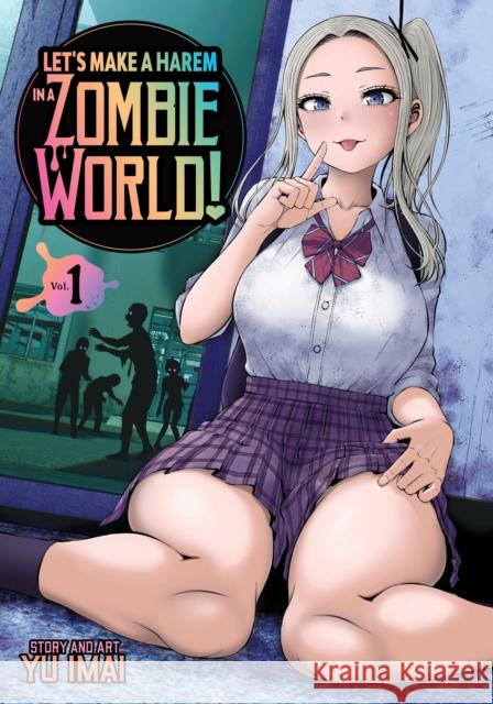 Let's Make a Harem in a Zombie World! Vol. 1 Yu Imai 9798895616482 