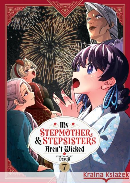 My Stepmother and Stepsisters Aren't Wicked Vol. 7 Otsuji 9798895617007