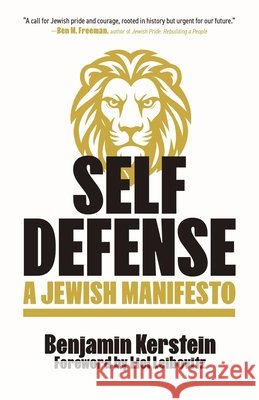 Self Defense: A Jewish Manifesto Kerstein, Benjamin, Leibovitz, Liel 9798895650004