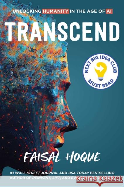 Transcend: Unlocking Humanity in the Age of AI Faisal Hoque 9798895650103