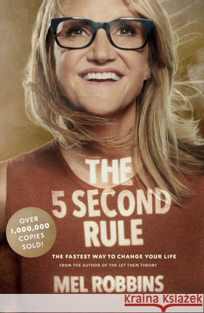 The 5 Second Rule: Transform your Life, Work, and Confidence with Everyday Courage Mel Robbins 9798895653630