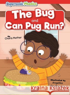 The Bug & Can Pug Run? Mather, Charis, Scudamore, Angelika 9798895779798 Supersonic Books