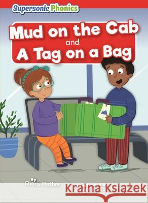 Mud on the Cab & a Tag on a Bag Mather, Charis, Scudamore, Angelika 9798895779828 Supersonic Books