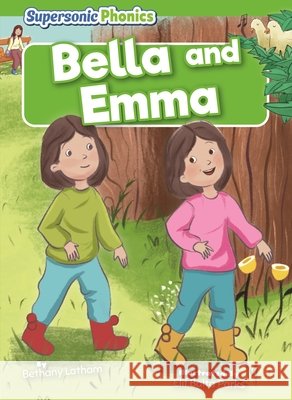 Bella and Emma Latham, Bethany, Parks, Elif Balta 9798895779910 Supersonic Books