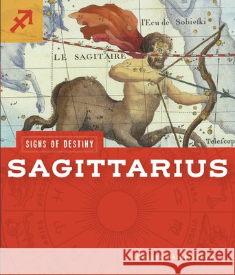 Sagittarius Kelly, Jocelyn Paige 9798895814567 Creative Education