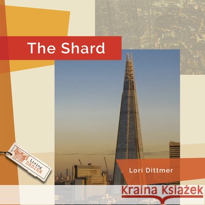 The Shard Dittmer, Lori 9798895815052 Creative Education