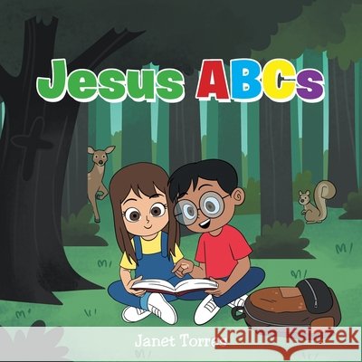 Jesus ABC's Torres, Janet 9798895971888 Trilogy Christian Publishing
