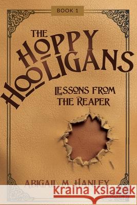 The Happy Hooligans Abigail M Hanley 9798895978887 Trilogy Christian Publishing