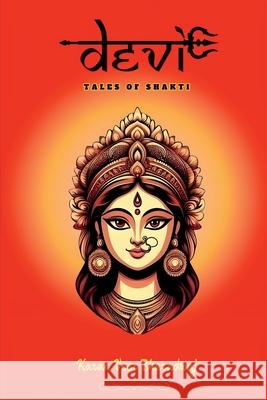 Devi: Tales of Shakti Karan Veer Bharadwaj 9798896102502