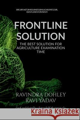 Frontline Solution: The best solution for agricultural examination time Ravindra Dohley, Ravi Yadav 9798896104575