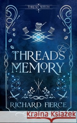 Threads of Memory Fierce, Richard 9798896310891