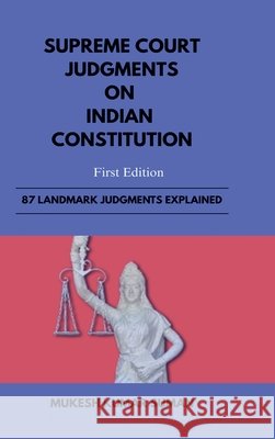 Supreme Court Judgments on Indian Constitution Mukesh Kumar Suman 9798896322719