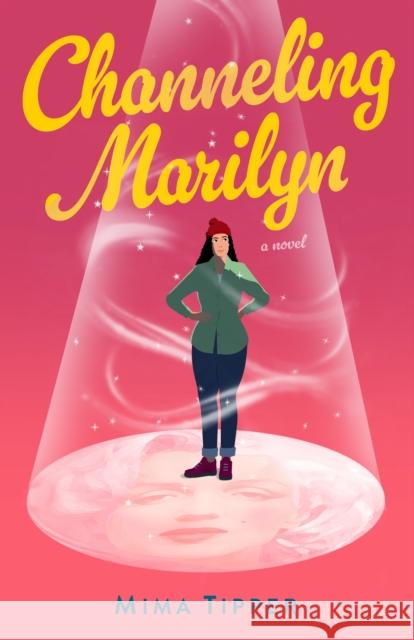 Channeling Marilyn: A Novel Mima Tipper 9798896363200 She Writes Press