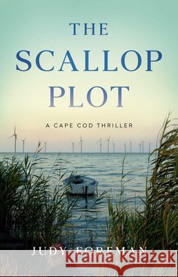 The Scallop Plot: A Cape Cod Thriller Foreman, Judy 9798896363668