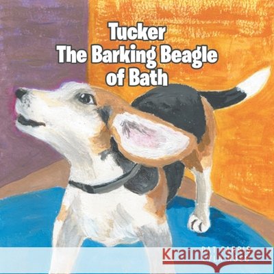 Tucker the Barking Beagle of Bath Farris, Pat 9798896370192