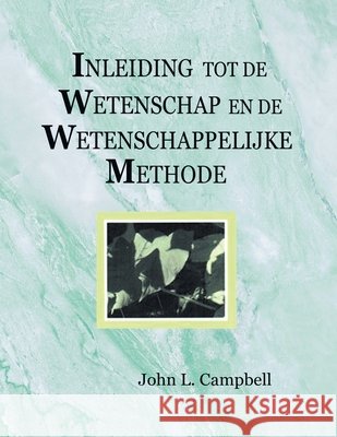 Inleiding Tot de Wetenschap En de Wetenschappelijke Methode Campbell, John L. 9798896398592