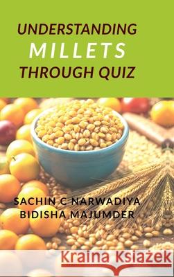 Understand Millets through Quiz Bidisha Majumder 9798896730248