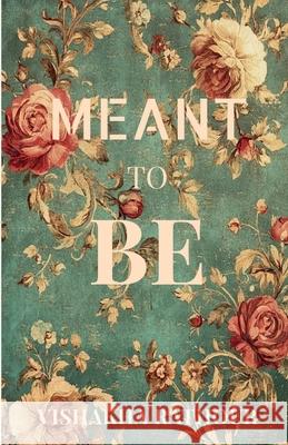 Meant to be Vishakha Rathour 9798896731962