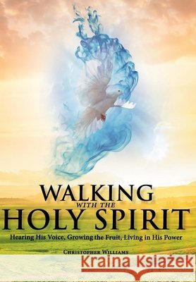 Walking With The Holy Spirit Williams, Christopher 9798896750925