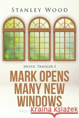 Mark Opens Many New Windows: Back with the Pirates Wood, Stanley 9798896752530