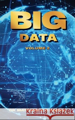 Big Data: Volume 2 N. O. Sadiku, Matthew 9798896766780