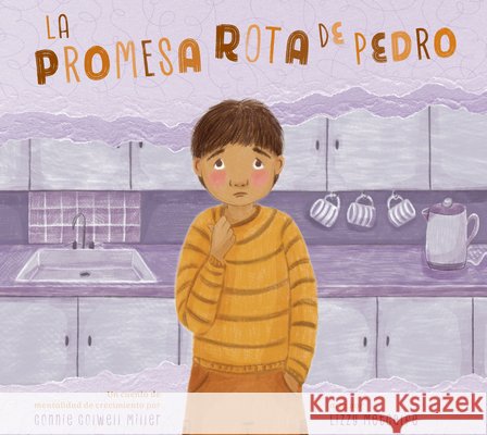 La Promesa Rota de Pedro: Un Cuento de Mentalidad de Crecimiento Miller, Connie Colwell, Metcalfe, Lizzy 9798896854715