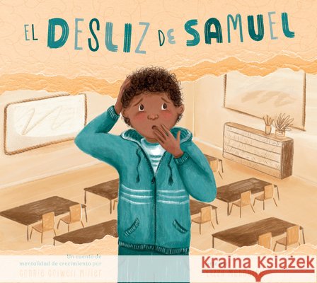 El Desliz de Samuel: Un Cuento de Mentalidad de Crecimiento Miller, Connie Colwell, Metcalfe, Lizzy 9798896854753