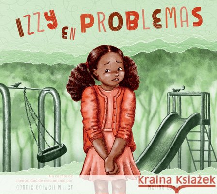 Izzy En Problemas: Una Historia de Mentalidad de Crecimiento Miller, Connie Colwell, Lebel, Melina 9798896855248