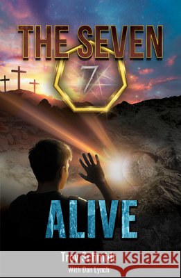 Seven: Alive (Book 7 in the Series) Schmidt, Troy, Lynch, Dan 9798896890201 Brentwood Press LLC