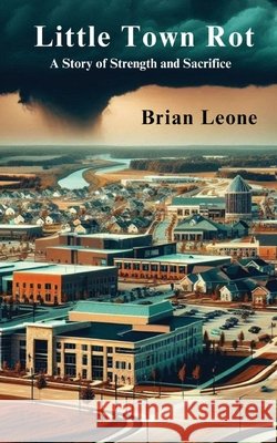 Little Town Rot Leone, Brian 9798897051380 Arizona Book Publishing