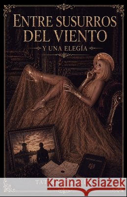 Entre Susurros del Viento Y Una Elegía Marín, Tatiana 9798897275335