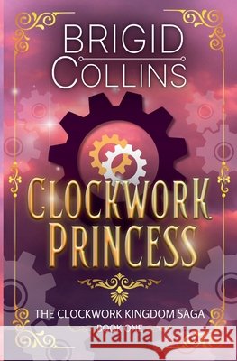 Clockwork Princess Collins, Brigid 9798897280216 Frosty Owl Publishing